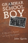 Grammar School Boy : A Memoir of Personal and Social Development - eBook