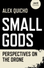 Small Gods : Perspectives on the Drone - Book