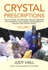 Crystal Prescriptions : The A-Z Guide To Creating Crystal Essences For Abundant Well-Being, Environmental Healing And Astral Magic - eBook