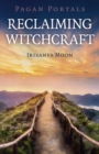 Pagan Portals - Reclaiming Witchcraft - eBook