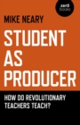 Student as Producer : How do revolutionary teachers teach? - eBook