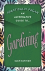 Practically Pagan - An Alternative Guide to Gardening - eBook