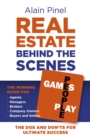 Real Estate Behind the Scenes - Games People Play : The Dos and Don'ts for ultimate success - The winning guide for agents, managers, brokers, company owners, buyers and sellers - eBook