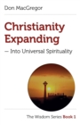 Christianity Expanding : Into Universal Spirituality - eBook