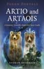 Pagan Portals - Artio and Artaois : A Journey Towards the Celtic Bear Gods - Book