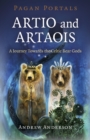 Pagan Portals - Artio and Artaois : A Journey Towards the Celtic Bear Gods - eBook