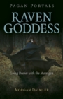 Pagan Portals - Raven Goddess : Going Deeper with the Morrigan - Book