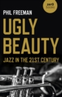 Ugly Beauty: Jazz in the 21st Century - Book