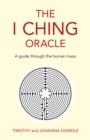 I Ching Oracle, The : A guide through the human maze - Book