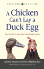 Resetting Our Future: A Chicken Can’t Lay a Duck Egg : How Covid-19 can solve the climate crisis - Book