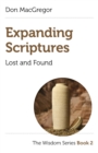 Expanding Scriptures: Lost and Found : The Wisdom Series Book 2 - eBook