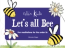 Relax Kids: Let's all BEE : Fun meditations for the under 5s - Book
