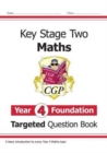 New KS2 Maths Targeted Question Book: Year 4 Foundation - Book