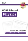 New GCSE Physics Edexcel Grade 8-9 Targeted Exam Practice Workbook (includes answers) - Book