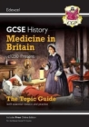 GCSE History Edexcel Topic Guide - Medicine in Britain, c1250-Present: for the 2024 and 2025 exams - Book