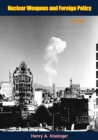 Nuclear Weapons and Foreign Policy 1957 ed. - eBook
