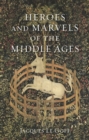 Heroes and Marvels of the Middle Ages - Book