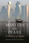 Masters of the Pearl : A History of Qatar - Book