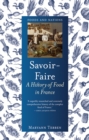 Savoir-Faire : A History of Food in France - eBook