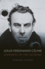 Louis-Ferdinand Celine : Journeys to the Extreme - Book