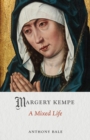 Margery Kempe : A Mixed Life - eBook