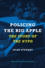 Policing the Big Apple : The Story of the NYPD - eBook
