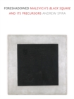 Foreshadowed : Malevich's "Black Square" and Its Precursors - eBook
