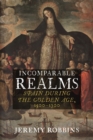 Incomparable Realms : Spain during the Golden Age, 1500-1700 - Book