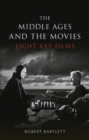 The Middle Ages and the Movies : Eight Key Films - eBook