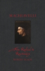 Machiavelli : From Radical to Reactionary - eBook