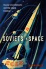 Soviets in Space : Russia's Cosmonauts and the Space Frontier - eBook