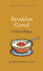 Breakfast Cereal : A Global History - Book