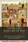 The Ruling Families of Rus : Clan, Family and Kingdom - Book