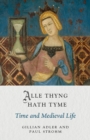 Alle Thyng Hath Tyme : Time and Medieval Life - eBook