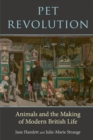 Pet Revolution : Animals and the Making of Modern British Life - eBook