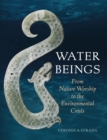 Water Beings : From Nature Worship to the Environmental Crisis - eBook