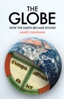 The Globe : How the Earth Became Round - Book