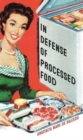 In Defense of Processed Food - Book