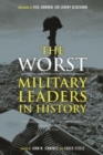 The Worst Military Leaders in History - Book