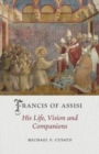 Francis of Assisi : His Life, Vision and Companions - Book