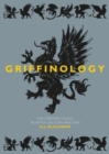 Griffinology : The Griffin's Place in Myth, History and Art - Book