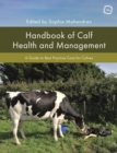 Handbook of Calf Health and Management - Book