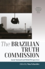 The Brazilian Truth Commission : Local, National and Global Perspectives - eBook