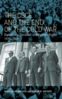 The CSCE and the End of the Cold War : Diplomacy, Societies and Human Rights, 1972-1990 - Book