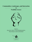 Communities, Landscapes, and Interaction in Neolithic Greece - eBook