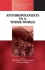 Anthropologists in a Wider World : Essays on Field Research - eBook