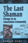 The Last Shaman : Change in an Amazonian Community - eBook