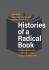 Histories of a Radical Book : E. P. Thompson and The Making of the English Working Class - eBook