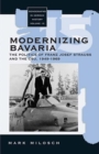 Modernizing Bavaria : The Politics of Franz Josef Strauss and the CSU, 1949-1969 - eBook