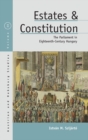 Estates and Constitution : The Parliament in Eighteenth-Century Hungary - eBook
